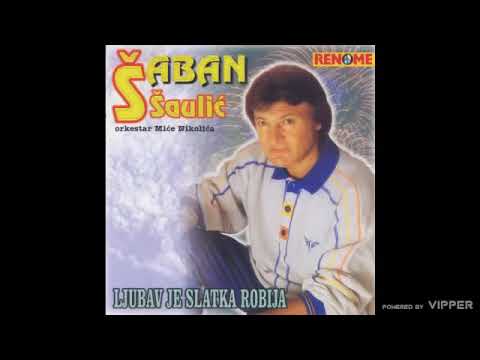 Saban Saulic - Ljubav je slatka robija - (Audio 1998)