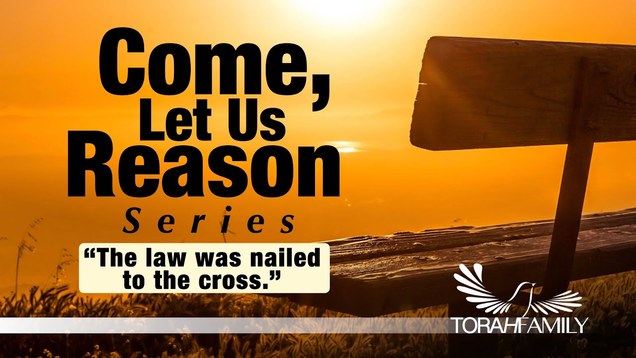 Come Let Us Reason - The Law was Nailed to the Cross - YouTube