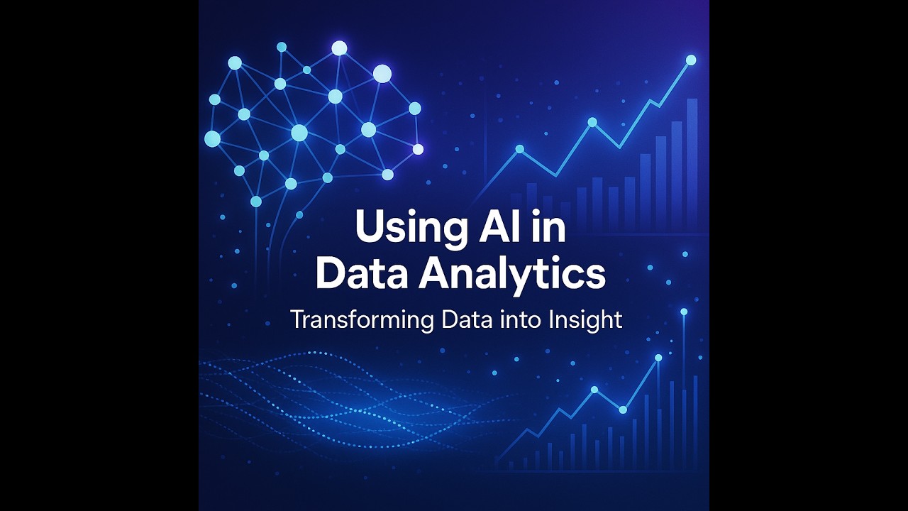 Using AI in Data Analytics: Transforming Data into Insight | Unlock Business Value with AI