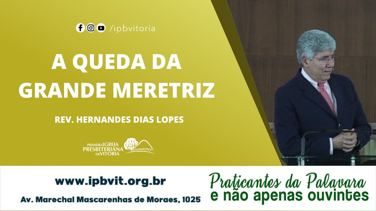 Culto Matutino - Rev. Hernandes Dias Lopes - Apocalipse 17