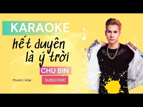 [karaoke] Hết Duyên Là Ý Trời - Chu Bin