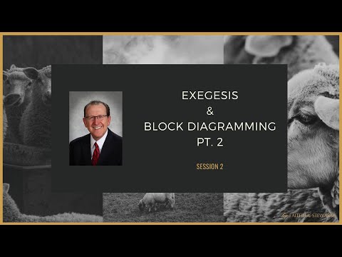 Faithful Stewards 2022 – Session 2: Exegesis & Block Diagram Pt. 2