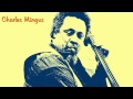 Charles Mingus - Goodbye Pork Pie Hat 