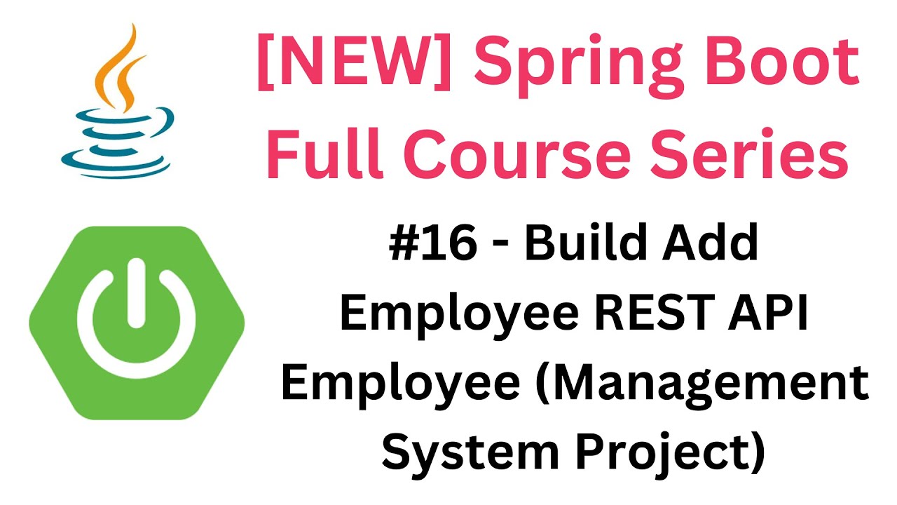 Spring Boot Full Course - #16 - Build Add Employee REST API Employee (Employee Management System)