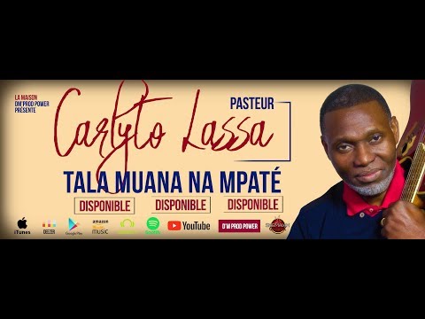 CARLYTO LASSA - TALA MUANA NA MPATE (CLIP OFFICIEL)