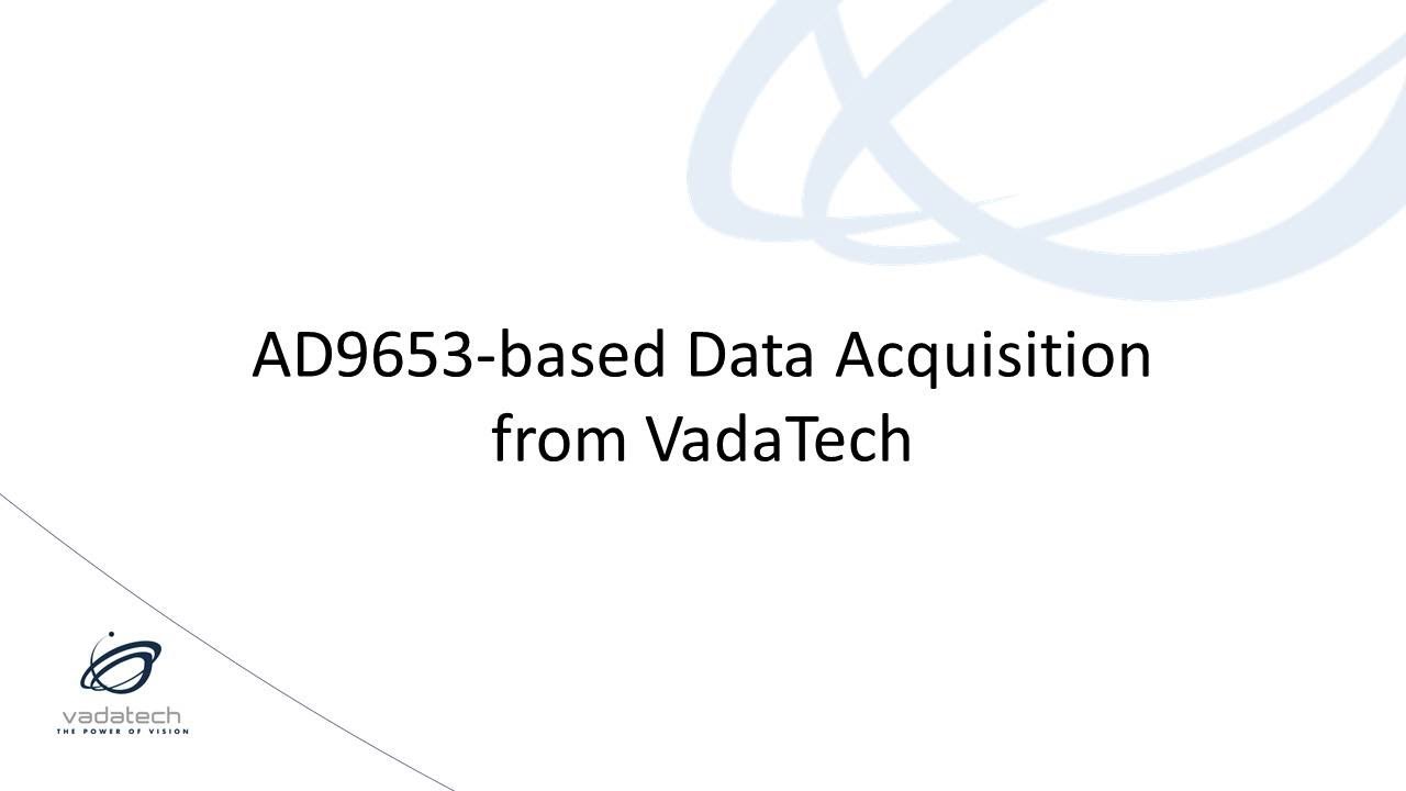 AD9653 - based Data Acquisition from VadaTech