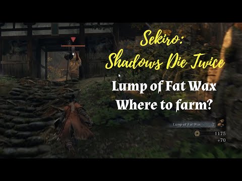 Sekiro: Lump of Fat Wax material farm