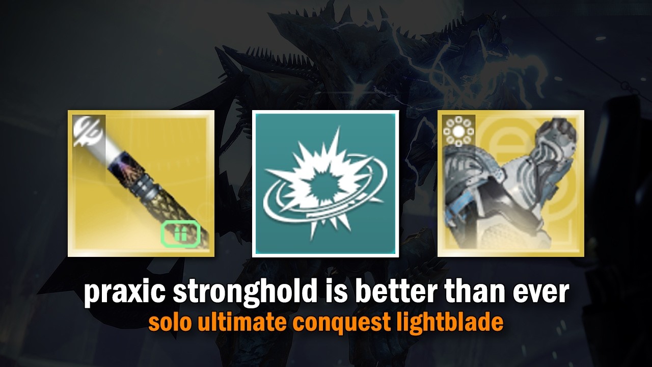 Praxic Stronghold Is Stronger Than Ever (Solo Ultimate Conquest Lightblade) [Destiny 2]