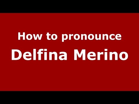 How to pronounce Delfina Merino (Spanish/Argentina) - PronounceNames.com
