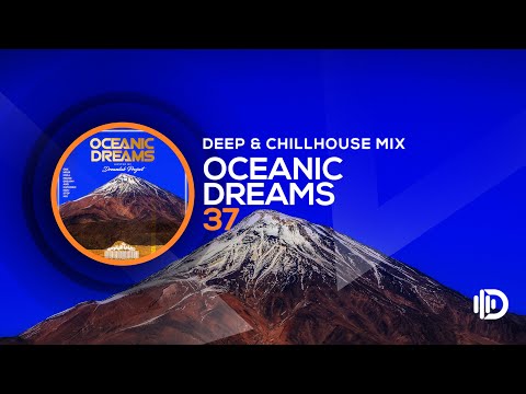 Oceanic Dreams 37 - Deep & Chillhouse Mix (By Dreamlab Project)
