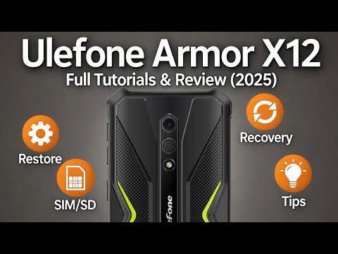 Ulefone Armor X12 — Full Tutorials & Review (2025) | Restore, SIM/SD, Recovery & Tips
