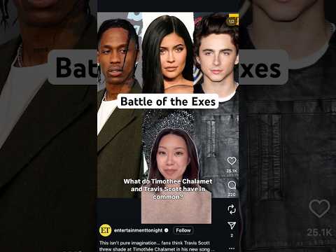 Timothee Chalamet vs. Travis Scott: Battle of the Exes