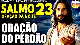 ORAÇÃO DA NOITE DE HOJE Receba Perdão Completo e Restaure Relações | Oração para Dormir