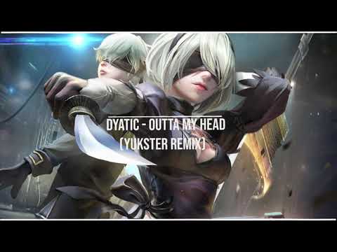 Dyatic - Outta My Head (Yukster Remix)