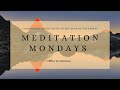 Meditation Mondays with Dean Richardson - "Remove My Fears"