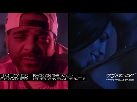 Jim Jones - Back on the Wall/Let Her Drink From the Bottle (feat. Charlie Rock)