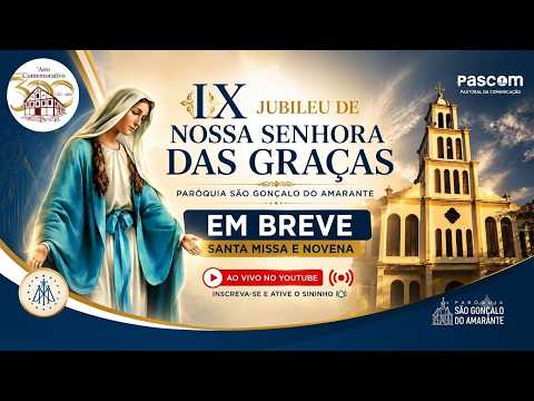 9° JUBILEU DE NOSSA SENHORA DAS GRAÇAS/SANTA MISSA DE DOMINGO