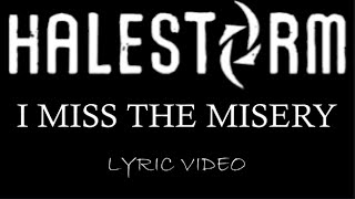 Halestorm - I Miss The Misery - 2012 - Lyric Video