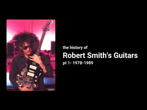 Thumbnail for Robert Smith- A Guitar History: Pt1 78-89 by Robert Smith