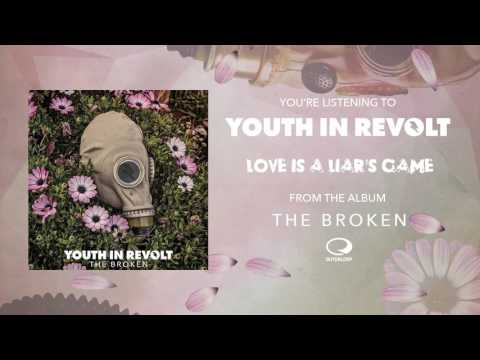 Youth In Revolt - Love Is A Liar's Game