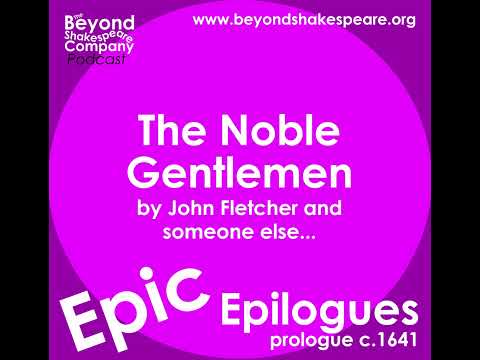 The Noble Gentleman (Beyond Shakespeare, webcam, 2025)