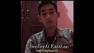Download lagu Berhenti Kasihan-Kapthenpurek- (Cover Version ) Story' Wa mp3