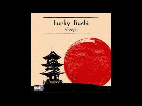 STEEZY B - FUNKY BUSHI [Prod. KOE BEATS]