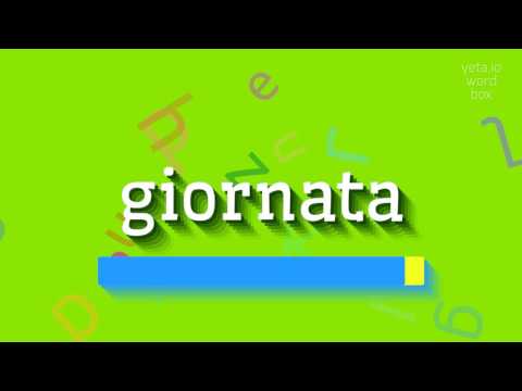 GIORNATA - HOW TO SAY GIORNATA? #giornata