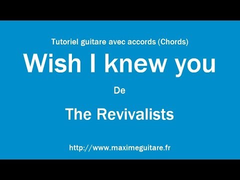 Wish I Knew You Chords - The Revivalists