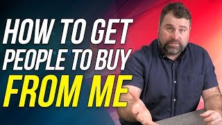 How To Get People To Buy From Me - How To Sell - Matthew Elwell