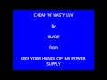 Slade Cheap 'n' Nasty Luv