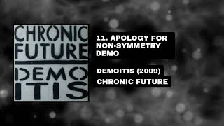 Chronic Future - Apology For Non-Symmetry Demo [Demoitis]