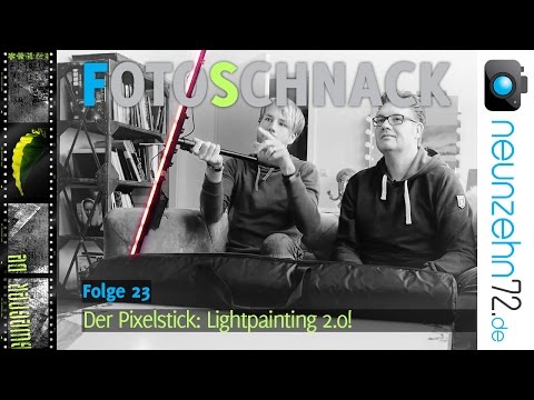 Fotoschnack 23 - Der Pixelstick, Lightpainting 2.0