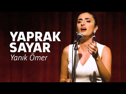 Yaprak Sayar - Yanık Ömer