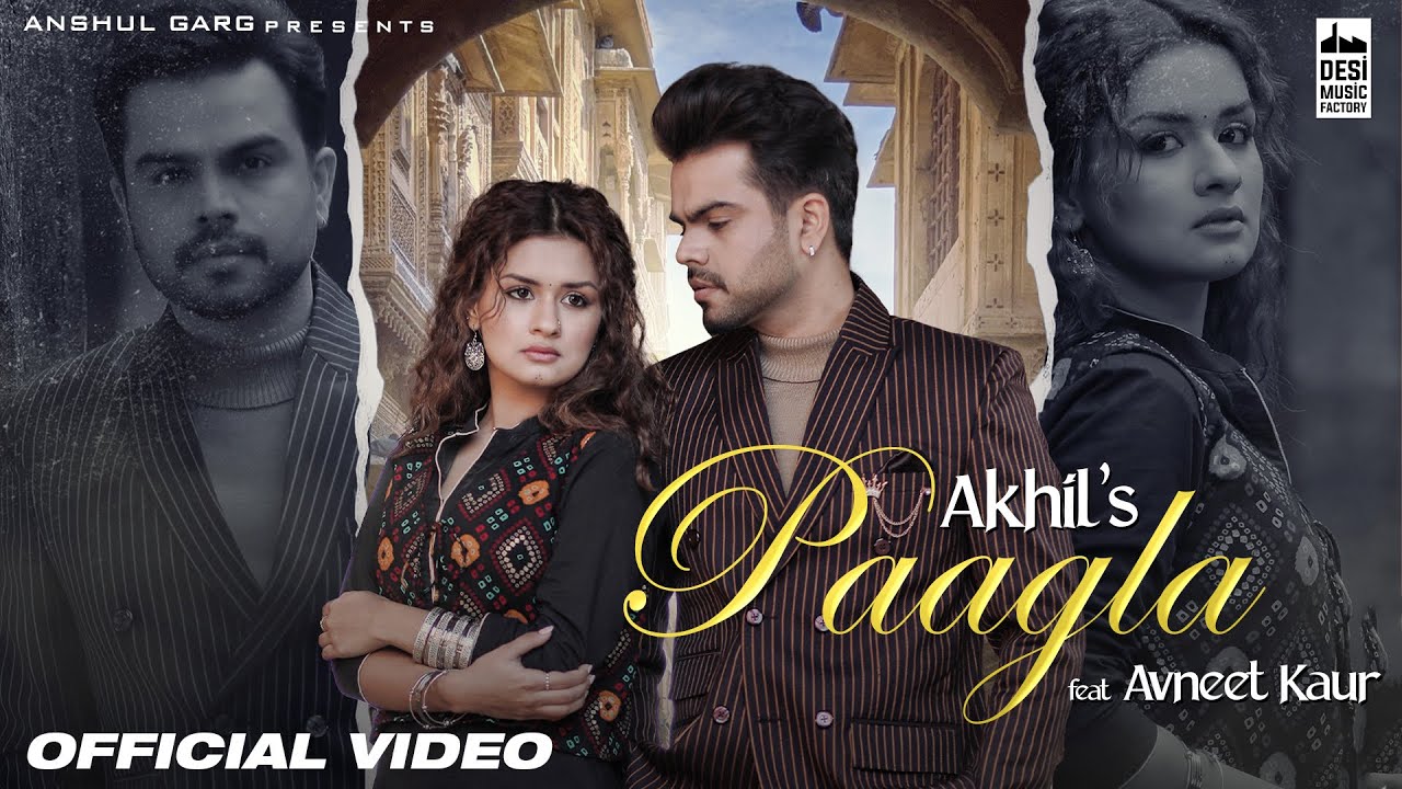 Paagla Lyrics by Akhil Ft. Avneet Kaur