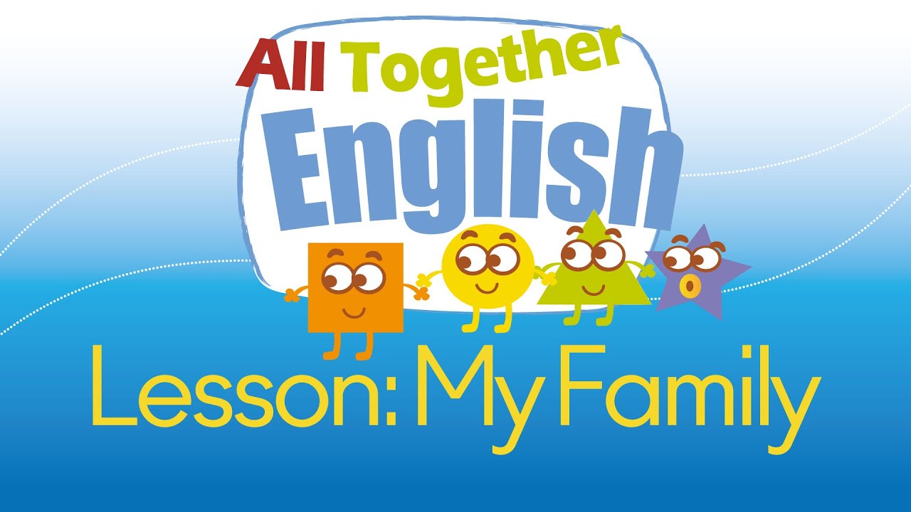 Family - ESL English For Kids: English Lessons For Young Children | All Together English