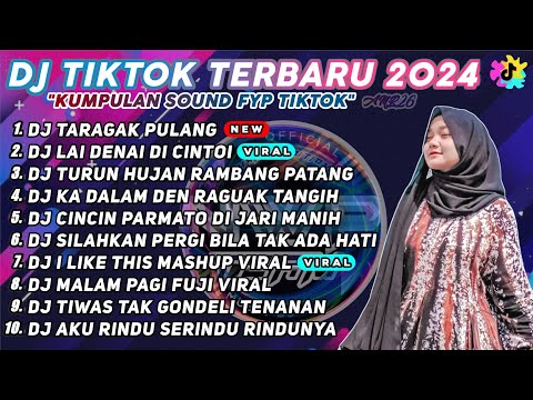 DJ TIKTOK TERBARU 2024 - DJ TARAGAK PULANG X DJ LAI DENAI DICINTOI X TURUNKAN HUJAN RAMBANG PATANG