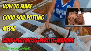 how to make a desert sand as good potting soil ,peat moss ,vermiculite potting mix