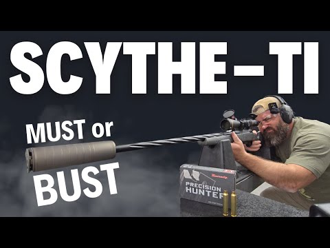 Scythe-Ti Suppressor for HARD Hitting Hunting Rifles (Must or Bust)