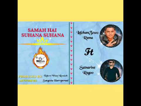 Samah Hai Suhana Suhana-Lalchan(Zeus) Rama ft Satnarine Ragoo