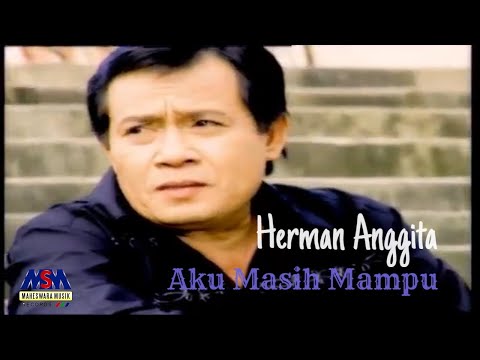 Herman Anggita - Aku Masih Mampu [Official Music Video]