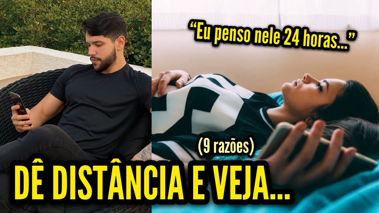 9 Razões do Por Que Ela Volta Depois de Você Dar DISTÂNCIA