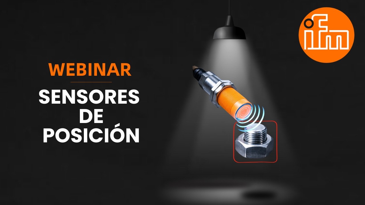 Webinar: Sensores de posición - ¿Cómo seleccionar el sensor ideal?