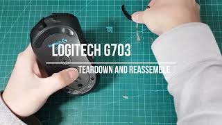 LOGITECH G703 CLEANING . Teardown/Disassembly & Reassemble