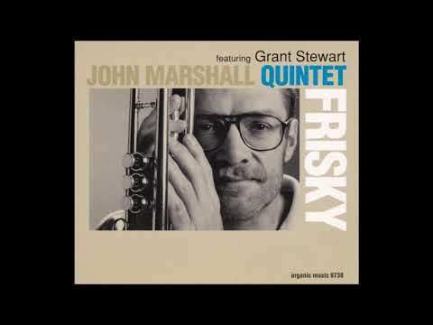 John Marshall, Grant Stewart Quintet - Why Was I Born?