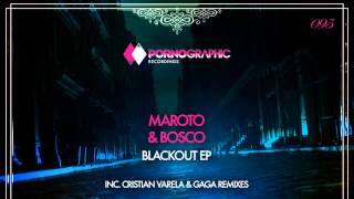 Maroto & Bosco - Blackout (Gaga Remix) [Pornographic Recordings]
