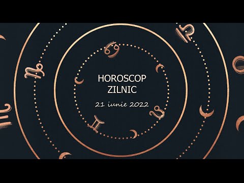 Horoscop zilnic 21 iunie 2022 / Horoscopul zilei