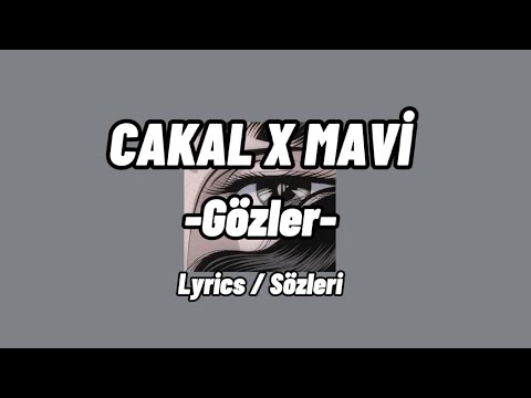 CAKAL X MAVİ - GÖZLER | Lyrics / Sözleri