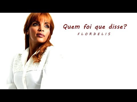 Quem foi que Disse? - Flordelis