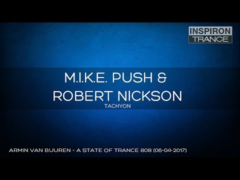 M.I.K.E. Push & Robert Nickson - Tachyon [ASOT 808]